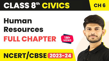 Human Resources Full Chapter Class 8 Geography | CBSE Class 8 Geography Chapter 6
