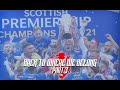 Back to where we belong | Part 3 (The Finale) | Rangers FC Journey 2012-2021