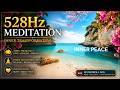 Emotional Healing & Deep Relaxation | 528Hz Meditation