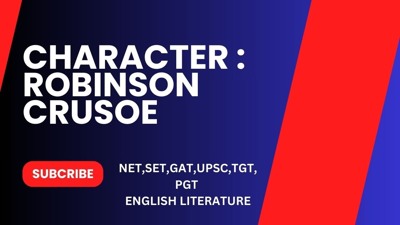 Character Robinson Crusoe |Robinson Crusoe | Characters | Daniel Defoe | Easy and detailed analysis|