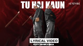 Tu Hai Kaun (Official Lyric Video) | Fotty Seven | Tu Hai Kaun