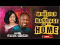 APOSTLE JOHNSON SULEMAN | THE MINISTER, THE MARRIAGE AND THE HOME || MINISTRY GUIDES