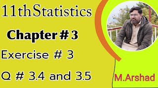 Famous 11th Statistics || Chapter # 3 ||  Exercise # 3 Question # 3.4 and 3.5 || Urdu / Hindi Profile