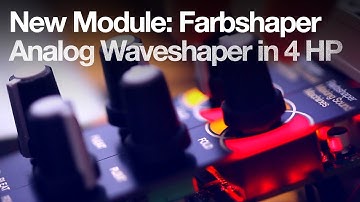 New Module: Making Sound Machines - Farbshaper. Classic Analog Waveshaper in 4HP