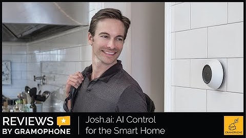 Smart Home Control Made Easy With Josh.ai | Gramophone