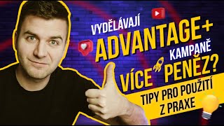 Vydělají vám Advantage+ kampaně více peněz? (Praktické Tipy)