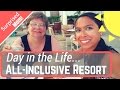 DAY IN THE LIFE: All-Inclusive Resort  |  Surprised my Mom!