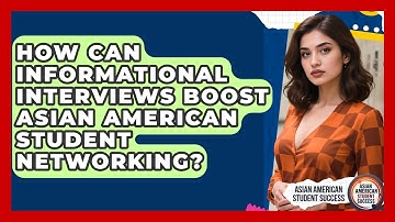 How Can Informational Interviews Boost Asian American Student Networking?