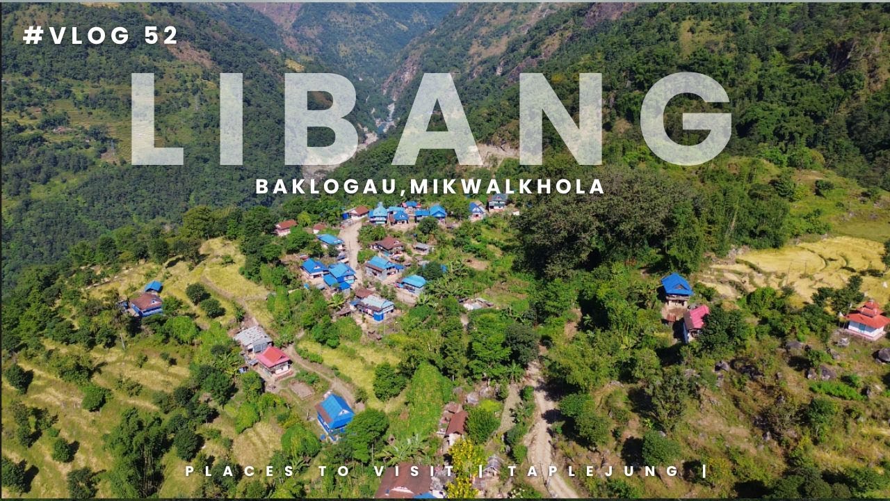 Libang Vlog,Mikwakhola |Taplejung |