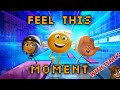 The emoji movie   feel this moment  with lyrics
