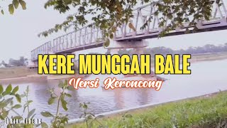 Video thumbnail of "Kere Munggah Bale (Eling eling biyen kowe dodol sego kucing) ▪︎ Versi Keroncong ▪︎ Cover"