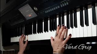 Սիրելիս/Piano  cover  Vard Grig