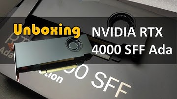 NVIDIA RTX 4000 SFF Ada GPU Unboxing