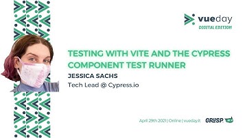 Testing with Vite and the Cypress Component Test Runner - Jessica Sachs - vueday 2021