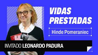 Vidas prestadas, Hinde conversa con Leonardo Padura.