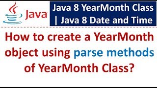 How to create a YearMonth object using parse methods of YearMonth Class?