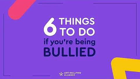 6 things to do if you're being bullied