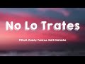 No Lo Trates - Pitbull, Daddy Yankee, Natti Natasha (Lyrics Version)