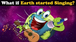 What if Earth started Singing? + more videos | #aumsum #kids #science #education #whatif