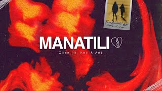 Clien - Manatili ft. Keii & AA [Prod. by Goodson Hellabad & Shaquiro]  Lyric Video