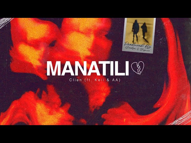 Clien - Manatili ft. Keii & AA [Prod. by Goodson Hellabad & Shaquiro] Official Lyric Video class=