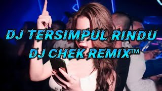 DJ TERSIMPUL RINDU DUGEM DJ CHEK REMIX™ #fengtau#dj#remix#sound#djremix#viral#trending#dance 