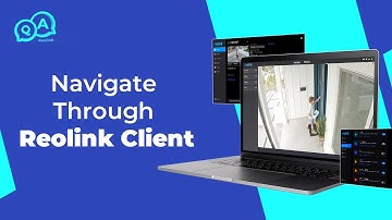 Navigate through the Reolink Client — Reolink Client Overview