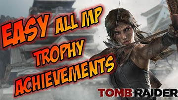 Tomb Raider:  Guide for all Multiplayer Trophy / Achievements EASY