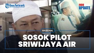Sosok Pilot Sriwijaya SJ 182 hingga Nama Eks Ketum PBHM Ada di Daftar Manifest Penumpang