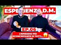 Esperienze dm 6  lepisodio pi sconcertante di tutti  awed riccardo dose e dadda