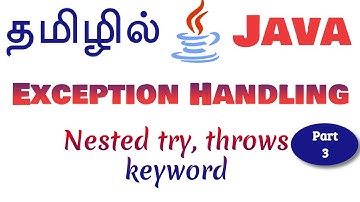 Java in Tamil - Exception Handling - 3 - Nested try, throws keyword  - Muthuramalingam - Payilagam