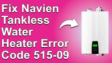 How To Fix Navien Tankless Water Heater Error Code 515-09 (What Causes Error 515-09 And Solutions)