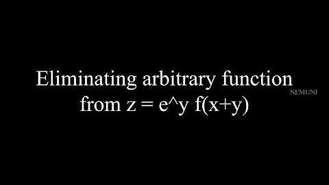 Obtain PDE by Eliminating arbitrary function from z = e^y f(x+y)  | PDE |  NEMUNI