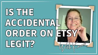 How do you know if an order on Etsy is truly &#39;accidental&#39;? - Passive Income with Karen