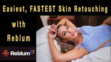EASY and FAST Skin Retouching with Reblum