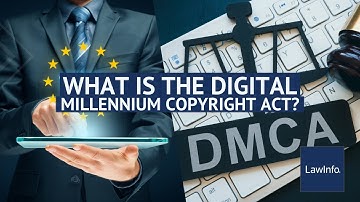 What Is the Digital Millennium Copyright Act? | LawInfo
