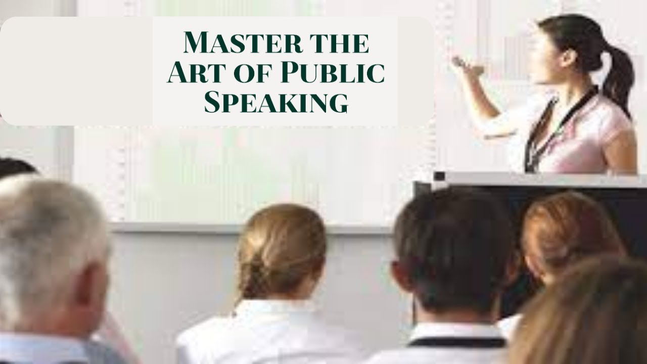 Master the Art of Public Speaking: Captivate Your Audience - YouTube