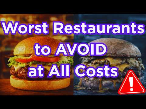 15 WORST Restaurants to AVOID at All Costs And The 5 That Are ACTUALLY Worth It
