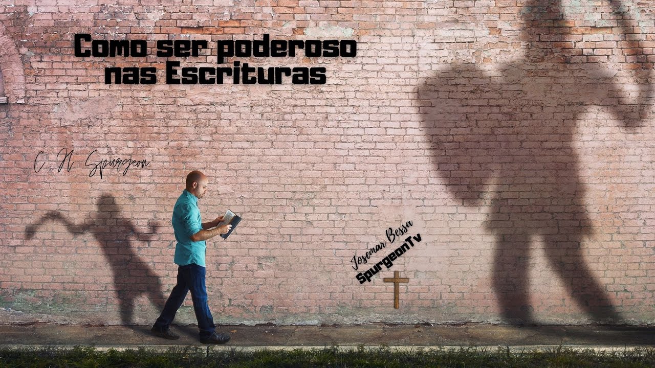Como ser Poderoso nas Escrituras | C. H. Spurgeon