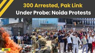 Noida News: 300 Arrested, 'Pakistan link' To Noida Workers' Protest Under Probe | Noida Protest