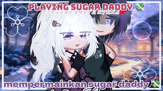 Playing sugar daddy×mempermainkan sugar Daddy||GCMM by:@Dipaaaa953