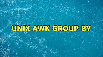 Unix Awk group by