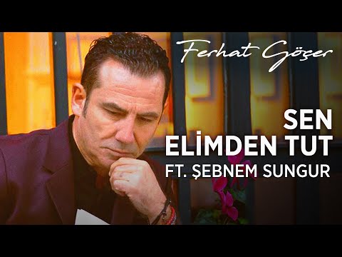 Ferhat Göçer ft. Şebnem Sungur - Sen Elimden Tut (Official Audio)