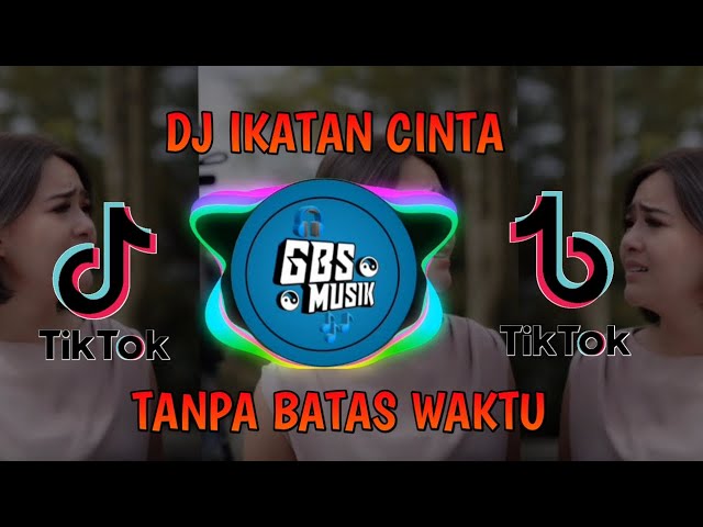 DJ IKATAN CINTA - TANPA BATAS WAKTU | VIRAL TIK TOK class=