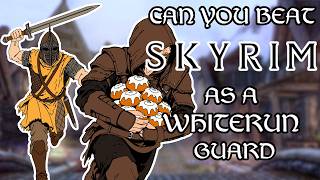 Can you beat Skyrim as a Whiterun guard?