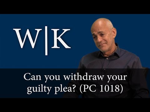 Withdrawal Of Plea Overview California Penal Code 1018