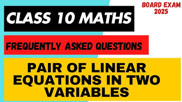 Class 10 || Maths  | Pair of Linear Equations in two variables | expected questions | Math Basemaker