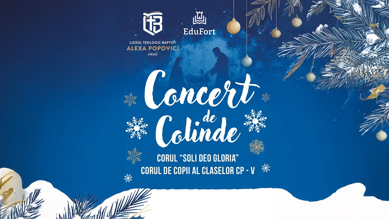 CONCERT DE COLINDE - Liceului Teologic Baptist “Alexa Popovici” Arad