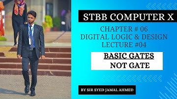 COMPUTER SCIENCE | 10th CLASS | DIGITAL LOGIC & DESIGN | CHAP 6 | TOPIC: NOT GATE |SINDH BOARD