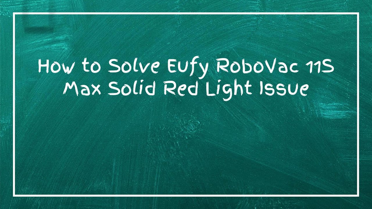 How to Solve Eufy RoboVac 11S Max Solid Red Light Issue - YouTube